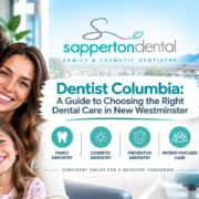 Dentist Columbia A Guide to Choosing the Right Dental Care in New Westminster